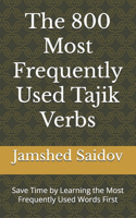 800 Most Frequently Used Tajik Verbs: Save Time by Learning the Most Frequently Used Words First