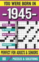 You Were Born In 1945: Crossword Puzzles For Adults: Crossword Puzzle Book for Adults Seniors and all Puzzle Book Fans