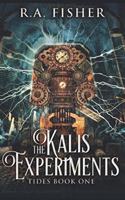 The Kalis Experiments