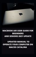 Macbook Air User Guide for Beginners and Seniors 2021 Update