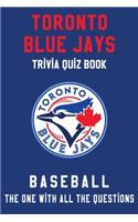 Toronto Blue Jays Trivia Quiz Book - Baseball - The One With All The Questions