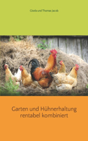 Garten und Hühnerhaltung rentabel kombiniert