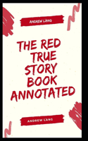 The Red True Story Book Annotated