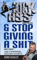 Kick Ass & Stop Giving a Shit