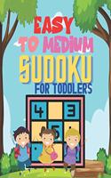Easy To Medium SUDOKU FOR TODDLERS: Entertain and challenge brain with this puzzles