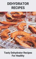 Dehydrator Recipes