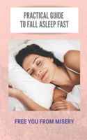 Practical Guide To Fall Asleep Fast