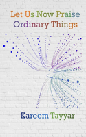 Let Us Now Praise Ordinary Things