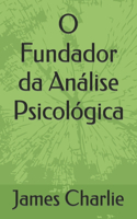 O Fundador da Analise Psicologica