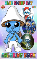 Smurf Cat Coloring Book: Smurf Cat for Inspiration & Relaxation, Gift For Stress Relief And Unwind in Work Office, Home, School, Event