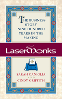 Lasermonks: The Business Story Nine Hundred Years in the Making