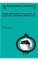 More Efficient Utilization of Fish and Fisheries Products