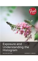 Exposure and Understanding the Histogram