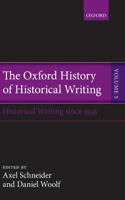 Oxford History of Historical Writing, Volume 5