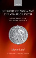 Gregory of Nyssa and the Grasp of Faith
