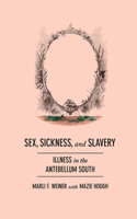 Sex, Sickness, and Slavery