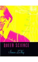 Queer Science - The Use & Abuse of Research into Homosexuality