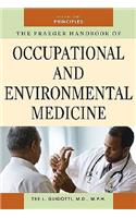 The Praeger Handbook of Occupational and Environmental Medicine [3 Volumes]