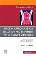 Modern Approaches for Evaluation and Treatment of GI Motility Disorders, an Issue of Gastroenterology Clinics of North America