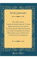 Das Deutsche Vormundschaftsrecht Unter BerÃ¼cksichtigung Aller EinschlÃ¤gigen Reichsgesetze Und Der Landesrechtlichen Bestimmungen in Preussen Und Elsass-Lothringen (Classic Reprint)