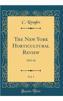 The New York Horticultural Review, Vol. 1: 1855-56 (Classic Reprint)