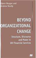 Beyond Organizational Change