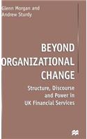 Beyond Organizational Change