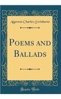 Poems and Ballads (Classic Reprint)
