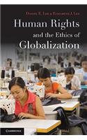 Human Rights and the Ethics of Globalization