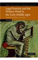 Legal Practice and the Written Word in the Early Middle Ages