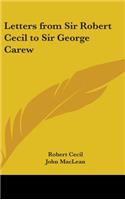 Letters from Sir Robert Cecil to Sir George Carew