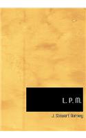 L. P. M.