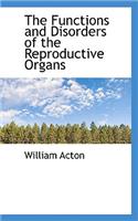 The Functions and Disorders of the Reproductive Organs: (English)
