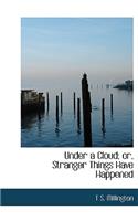 Under a Cloud; Or, Stranger Things Have Happened: (English)