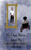 My Own Worst Inner Me: The Mind Inside the Wheelchair