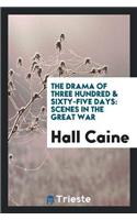 The Drama of Three Hundred & Sixty-Five Days: Scenes in the Great War