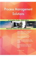 Process Management Solutions A Complete Guide - 2020 Edition