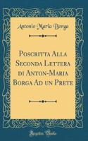 Poscritta Alla Seconda Lettera Di Anton-Maria Borga Ad Un Prete (Classic Reprint)