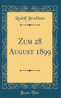 Zum 28 August 1899 (Classic Reprint)