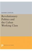Revolutionary Politics and the Cuban Working Class