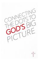 Connecting the Dots to God's Big Picture for Your Life: The Book Is about the Divine Appointments of Life. Imagine That Every Event in Your Life Was Planned by the Best Event Planners in the World!