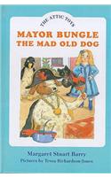 Mayor Bungle, the Mad Old Dog