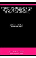 Statistical Modeling for Computer-Aided Design of Mos VLSI Circuits