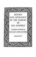 History and Genealogy of the Families of Old Fairfield. in Three Books. Volume II, Part 2