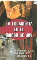 La Eucaristia En El Mundo de Hoy