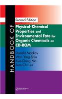 Handbook of Physical-Chemical Properties and Environmental Fate for Organic Chemicals, Second Edition on CD-ROM