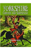 Yorkshire - Curious & Surprising
