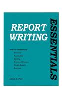 Report Writing Essentials: Easy to Understand Grammar, Punctuation, Spelling, Sentence Structure,     Sample Reports &amp; Exercises