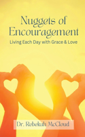 Nuggets of Encouragement Living Each Day with Grace & Love