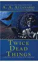 Twice Dead Things